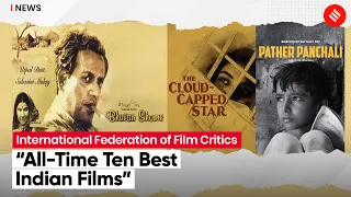 “These Are All-Time Ten Best Indian Films”: International Federation of Film Critics-India