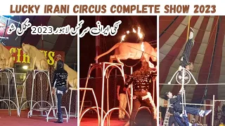 Lucky irani circus complete show 2023 || lucky irani circus live full show lahore