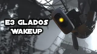 E3 GLaDOS Wakeup Restored | Portal 2