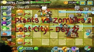 Plants vs Zombies 2 - Lost City - Day 27 (Android / iOS)