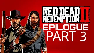 Red Dead Redemption 2 | Walkthrough | Epilogue - Part 3