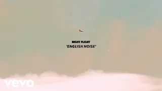 Night Flight - English Noise (Official Video)