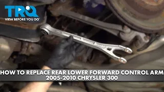 How to Replace Rear Lower Forward Control Arm 2005-2010 Chrysler 300