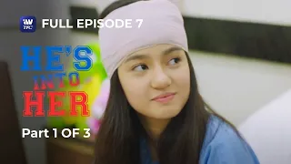 He's Into Her | Season 1 | Episode 7 | Part 1 of 3 | iWantTFC Originals Playback