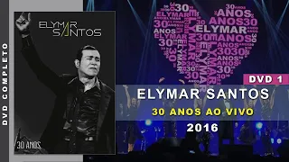 DVD Elymar Santos - 30 Anos (2016) [Disco 1] | Show Completo