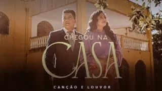 CHEGOU NA CASA| CANÇÃO E LOUVOR (COM LETRA)