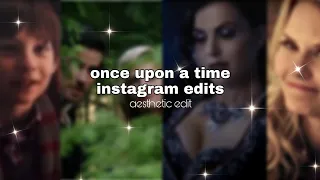 once upon a time instagram edits | aesthetic edit♡