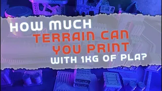 How Much Terrain Can You Print with One Roll of PLA?