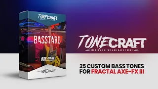 #TONECRAFT Basstard | 25 Custom Bass Presets for Fractal Axe-Fx III