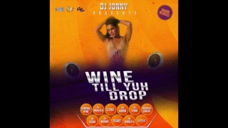 Dj Jonny and Friends - Wine Till Yuh Drop