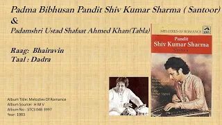 Raag-Bhairavin-Pandit Shiv Kumar Sharma (Santoor) & Ustad Shafaat Ahmed Khan (Tabla)