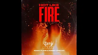 Sonny Flame, Robert Cristian - Hot Like Fire (Xerő Remix) | Slap House