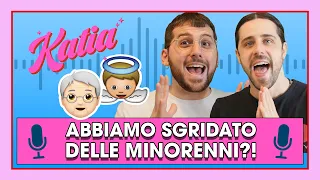 Katia Ep. 30 - Abbiamo sgridato delle minorenni!? 😱