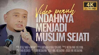 Ceramah Penuh [4K] Indahnya Menjadi Muslim Sejati | Ustaz Wadi Annuar