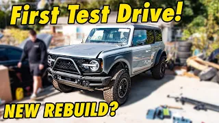 Rebuilding a 2021 Ford Bronco First Edition Part 4. First test drive and we picked up a new build!