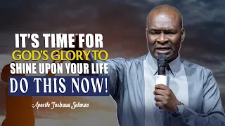 YOU WANT THE GLORY OF GOD TO SHINE? (Do This Now - APOSTLE JOSHUA SELMAN