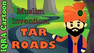 Tar Roads: Muslim Invention | Muslim Heroes & Inventors | IQRA Cartoon | Islamic Cartoon for Kids