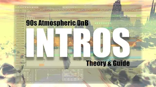 How to make those 90s Atmospheric Drum & Bass Intro's...