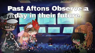 Past Aftons observe a day in their future. || Gacha Club || FNAF