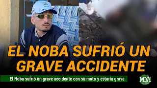 EL NOBA SUFRIÓ un GRAVE ACCIDENTE en su MOTO