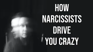 HOW NARCISSISTS DRIVE YOU CRAZY