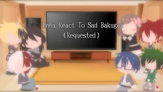 |Bnha React To Sad Bakugou|(Requested)|Credits In The Description|