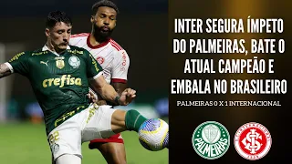 PALMEIRAS PRESSIONA, PARA NA DEFESA DO INTER E PERDE A PRIMEIRA NO BRASILEIRO! INTER EMBALOU?