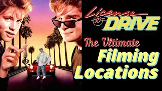 License To Drive - The Ultimate Filming Locations - Plus Deleted Scenes - Happy 50th Corey Haim