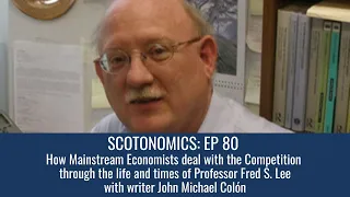 SCOTONOMICS Ep: 80 How mainstream economists deal with the competition