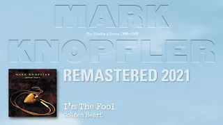 Mark Knopfler - I'm The Fool (The Studio Albums 1996-2007)