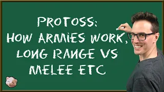 StarCraft 2 Coaching | Protoss: How Armies Work, Long Range vs Melee etc