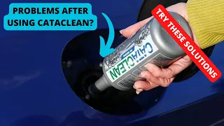Problems After Using Cataclean? Try These Solutions