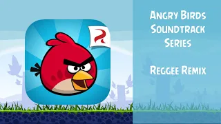 Angry Birds Soundtrack | Reggee Remix | ABSFT