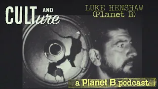 Cult And Culture Vol. 11 : Luke Henshaw of Planet B, Satanic Planet, Sonido de la Frontera