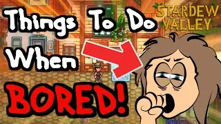 13 Fun Things TO DO When Getting FED UP In Stardew Valley!