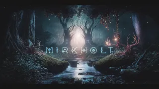 A MAGICAL Fantasy Music Experience - Enchanted Forest Music From The Woods of Mirkholt