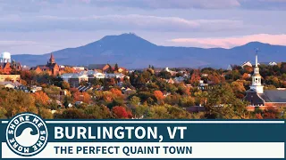 Burlington, Vermont - A Gorgeous Small Town in the Shadow of the Mountains - Things to Do and See