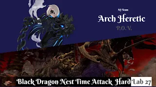 Dragon Nest Sea | Black Dragon Nest Time Attack Hard Lab 27 | Arch Heretic " Archsv " | Team AJ