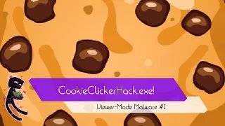 CookieClickerHack.exe [Viewer-Made Malware #2]