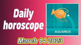 ❎ HOROSCOPE FOR TODAY ❎ AQUARIUS DAILY HOROSCOPE TODAY March 14 2023 ♒️ tarot horoscope