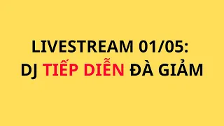 🔴 LIVESTREAM 01/05/2024: CÁC KÊNH TÀI SẢN ĐANG TIÊU CỰC?