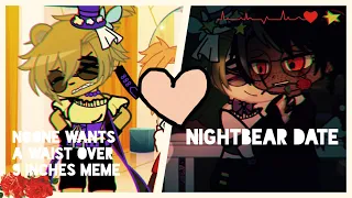 • No one wants a waist over 9 inches & Nightbear Date • Gacha Club FNaF • Nightbear •v• •