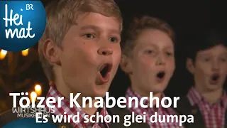 Tölzer Knabenchor: Es wird scho glei dumpa | Wirtshausmusikanten | BR Heimat