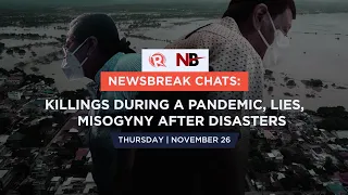 Newsbreak Chats: Killings during a pandemic, lies, misogyny after disasters