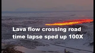 Time lapse lava flow crossing road near Blue Lagoon, Iceland | 8 February 2024