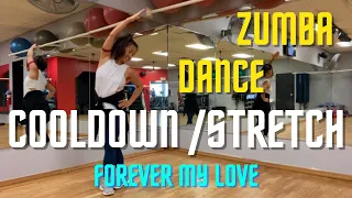 Forever My Love  - J Balvin / Ed Sheeran -  Cooldown / Stretch for Zumba/Dance