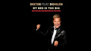 Dieter Feat  Bohlen "My Bed Is Too Big!"  New Version Extended Mix by Futrzasty