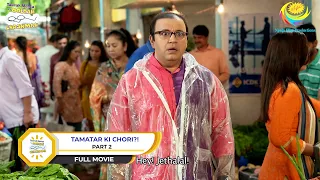 Tamatar Ki Chori?! | FULL MOVIE I PART 2 |  Taarak Mehta Ka Ooltah Chashmah | तारक मेहता