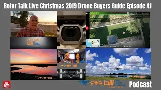 Rotor Talk Live 2019 Christmas Drone Buyers Guide Episode 41