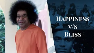Happiness vs Bliss | Short Experiences With Bhagawan Sri Sathya Sai Baba | Sathya to Sai